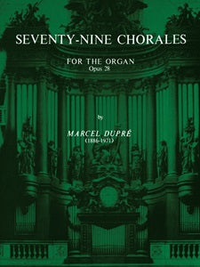 Seventy-Nine Chorales for The Organ, Op. 28