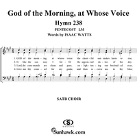 God of the Morning, at Whose Voice