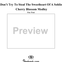 Don't Try to Steal the Sweetheart of a Soldier / Cherry Blossom Medley