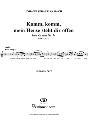 "Komm, komm, mein Herze steht dir offen", Aria, No. 2 from Cantata No. 74: "Wer mich liebet, der wird mein Wort halten" - Soprano