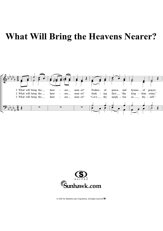 What Will Bring the Heavens Nearer?