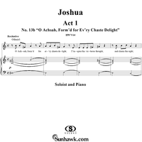 Joshua, Act 1, No. 13b "O Achsah, form'd for ev'ry chaste delight"