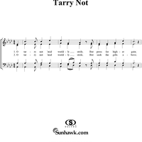 Tarry Not