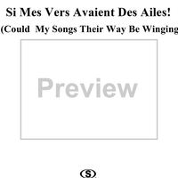 Could My Songs Their Way Be Winging (Si Mes Vers Avaient Des Ailes!)