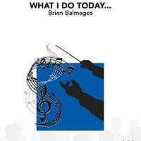 What I Do Today... - Baritone / Euphonium